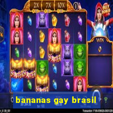 bananas gay brasil